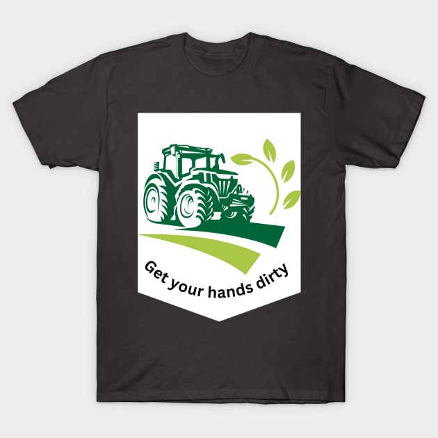 Get your hand dirty T-Shirt by Country merch